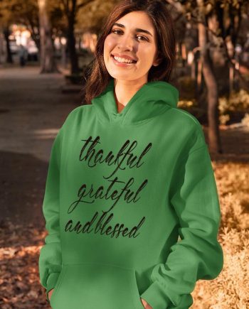 Thankful Grateful And Blessed Hoodie -SPIdeals Designs